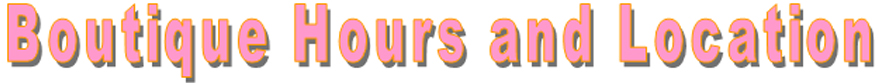 Boutique Hours and Location