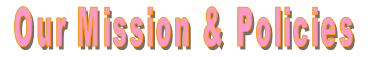 Our Mission and Policies